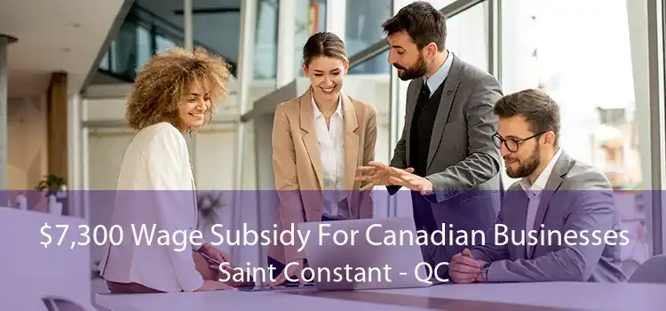 $7,300 Wage Subsidy For Canadian Businesses Saint Constant - QC