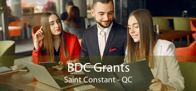 BDC Grants Saint Constant - QC
