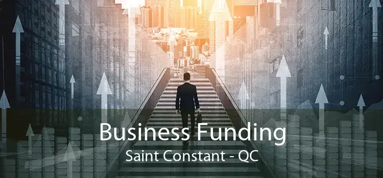 Business Funding Saint Constant - QC