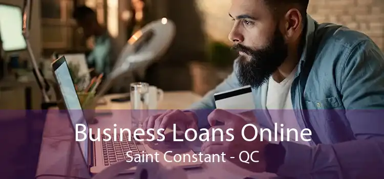 Business Loans Online Saint Constant - QC
