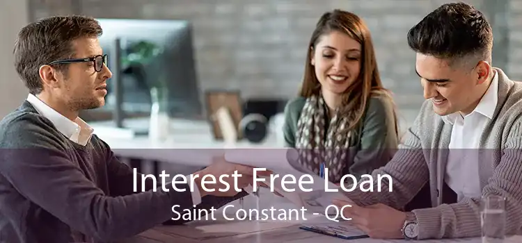 Interest Free Loan Saint Constant - QC